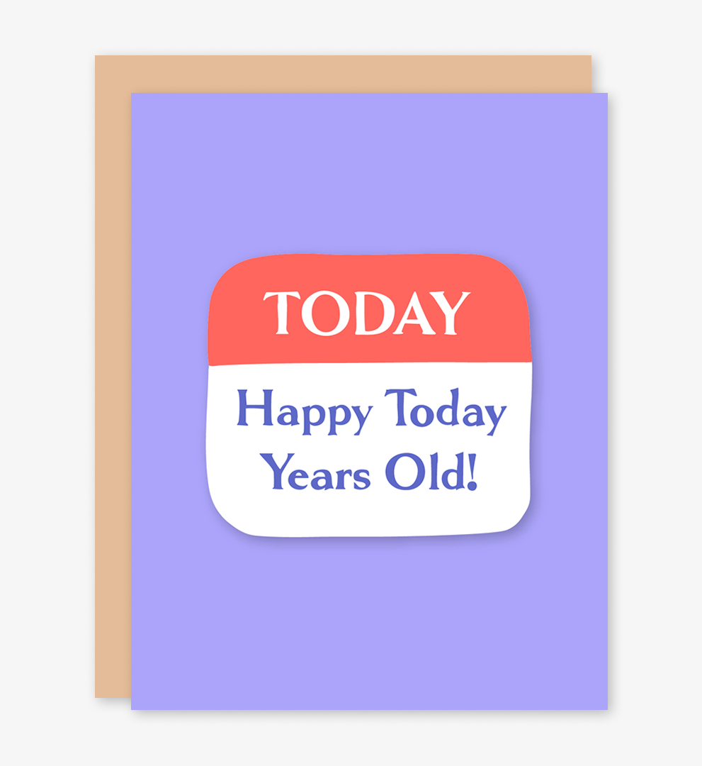 Happy Today Years Old Card