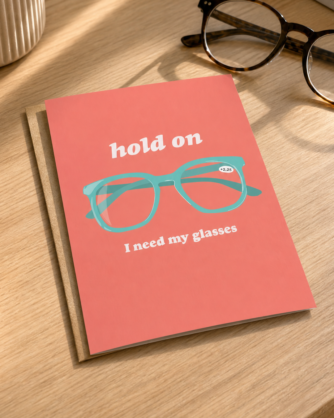 Hold On, I Need My Glasses Card