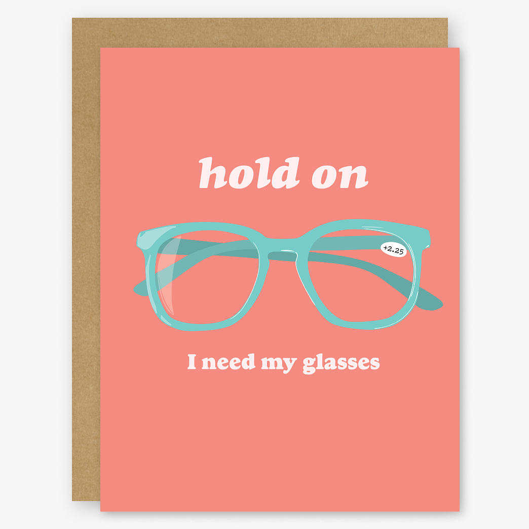 Hold On, I Need My Glasses Card