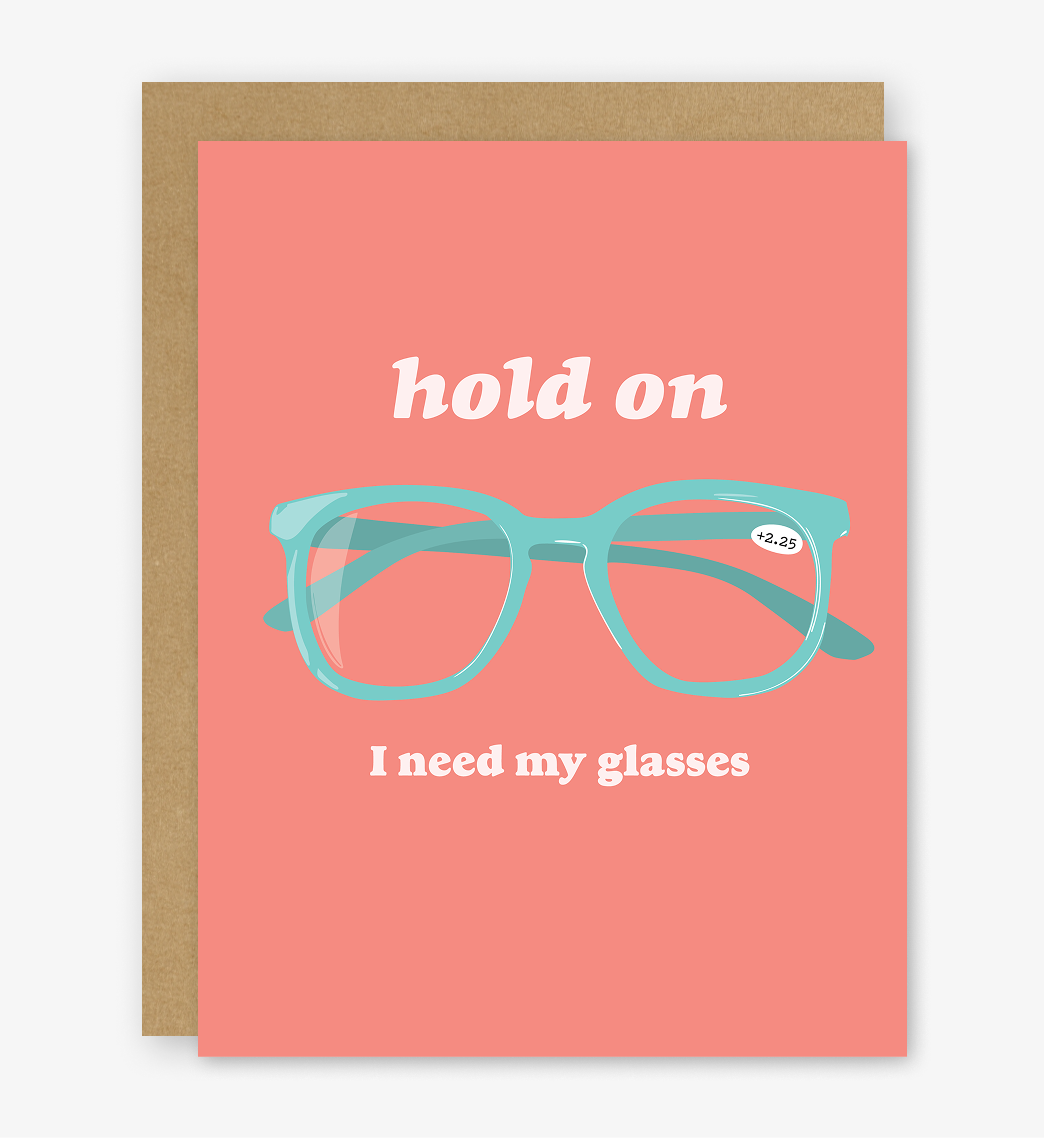 Hold On, I Need My Glasses Card