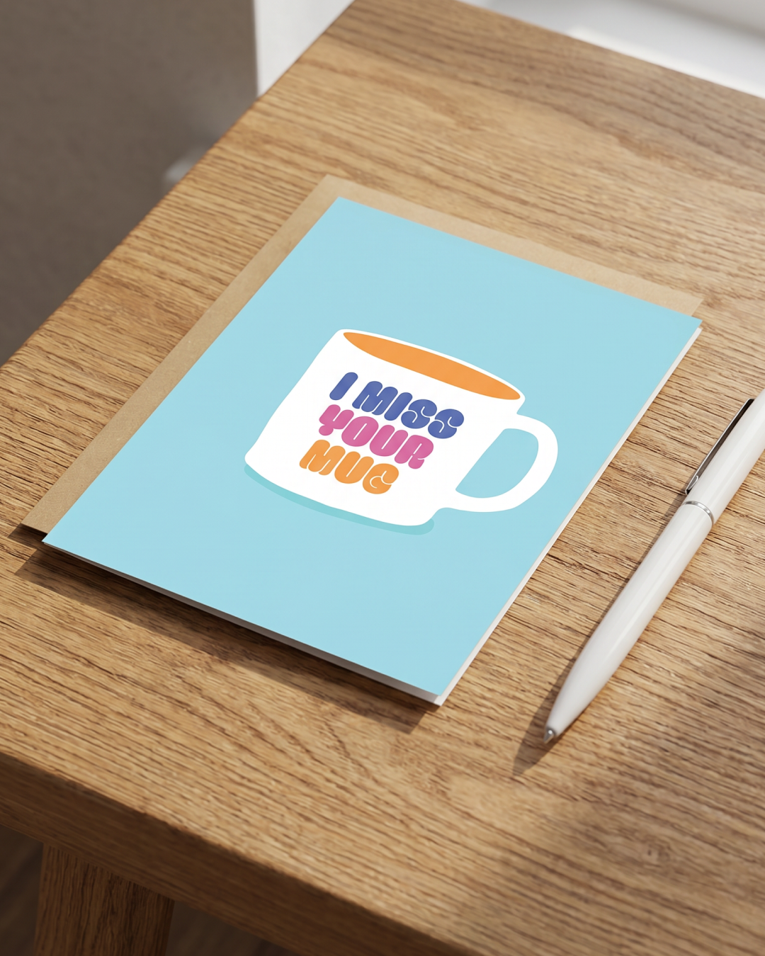 I Miss Your Mug Card
