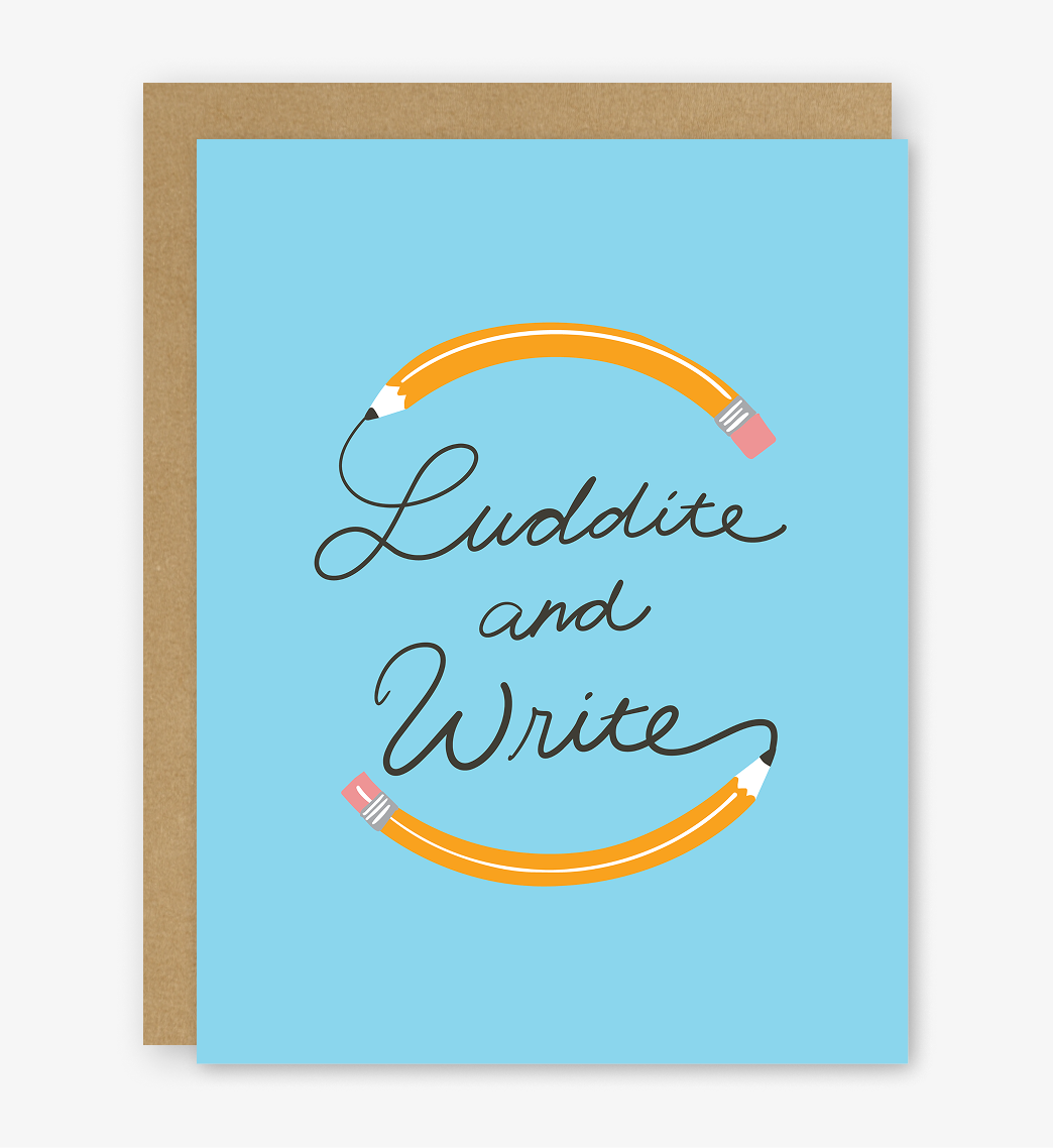 Luddite and Write Greeting Card