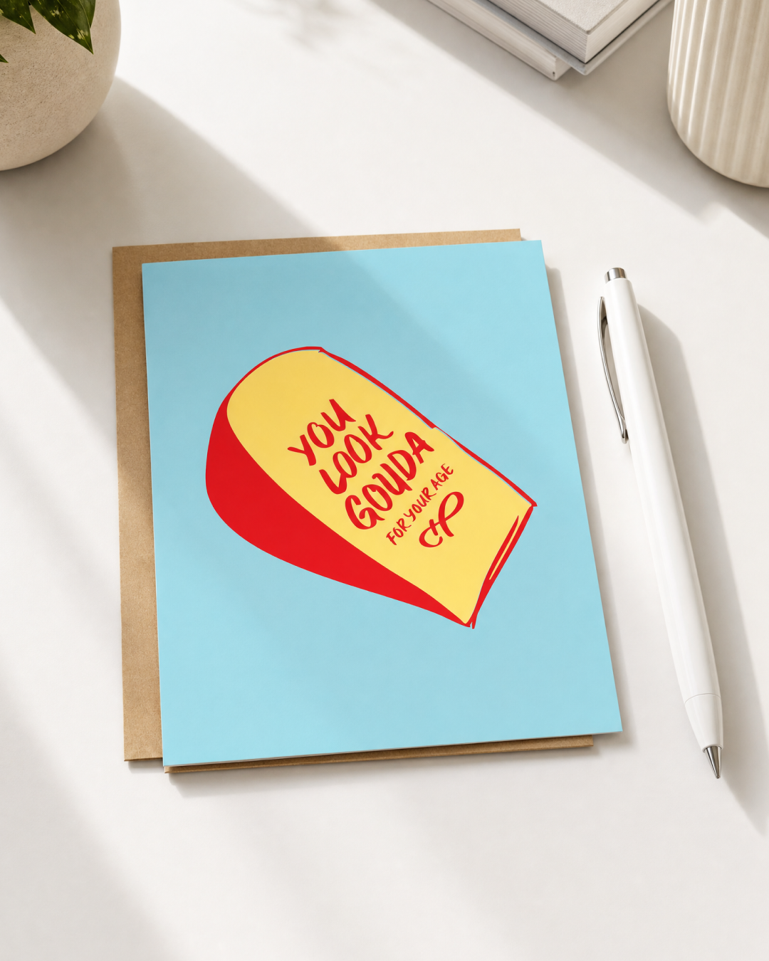 You Look Gouda Birthday Card