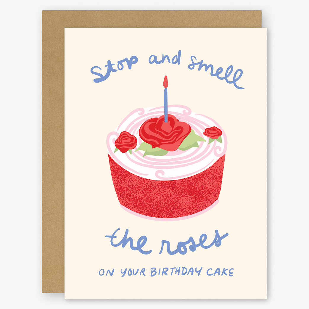 Stop and Smell the Roses on Your Birthday Cake Card