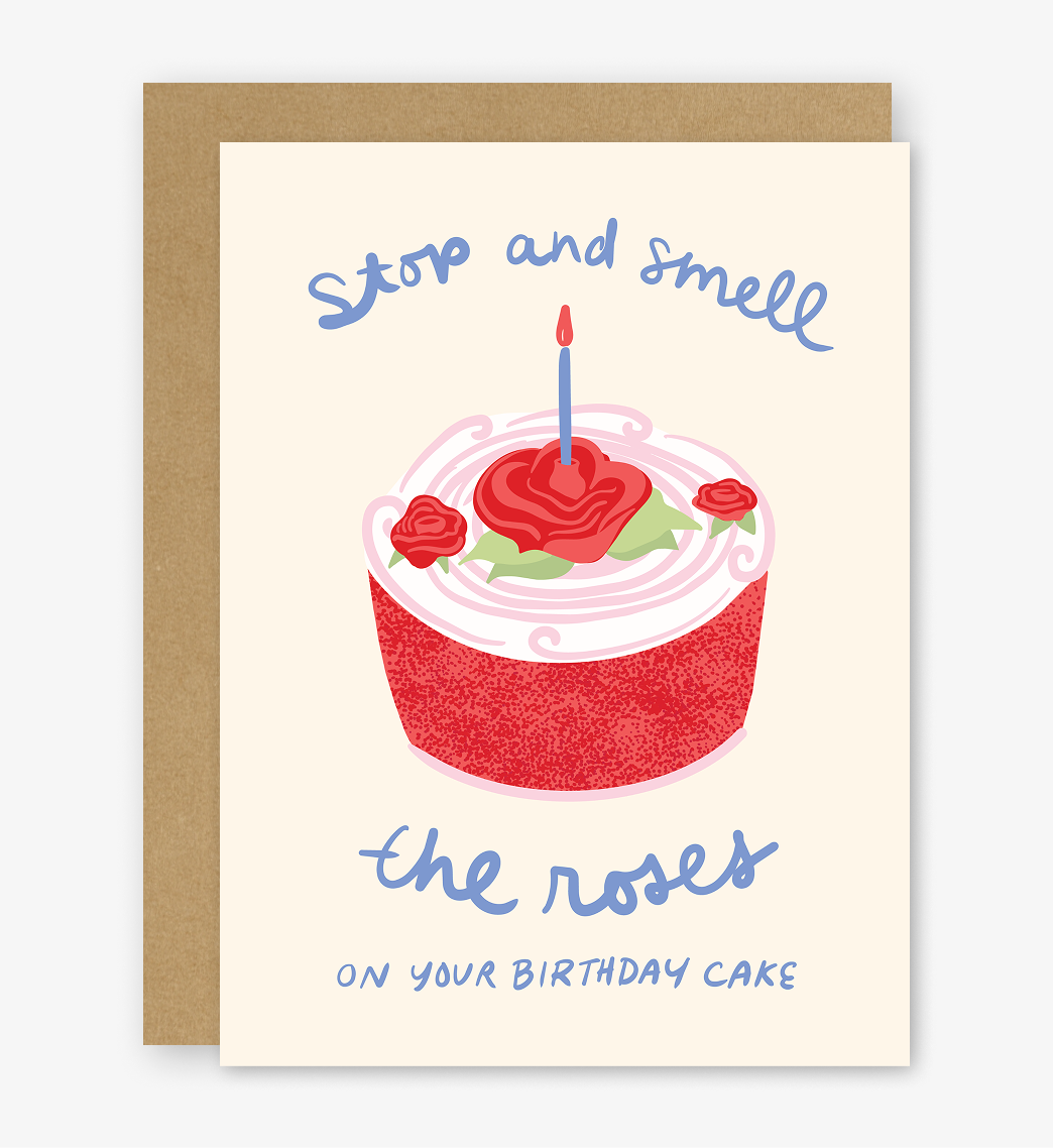 Stop and Smell the Roses on Your Birthday Cake Card