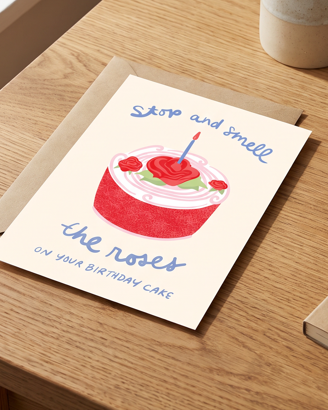 Stop and Smell the Roses on Your Birthday Cake Card