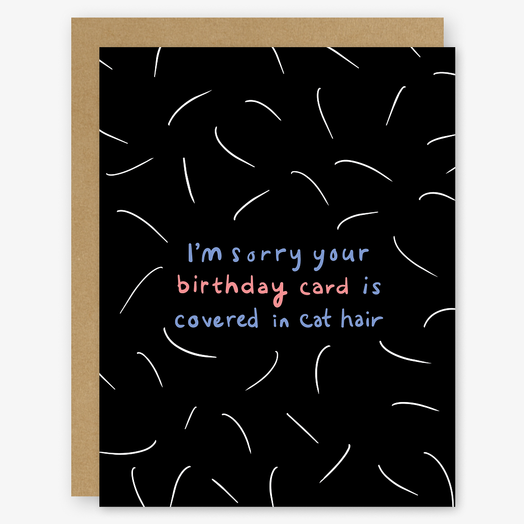 I'm Sorry About the Cat Hair Birthday Card (Dark)