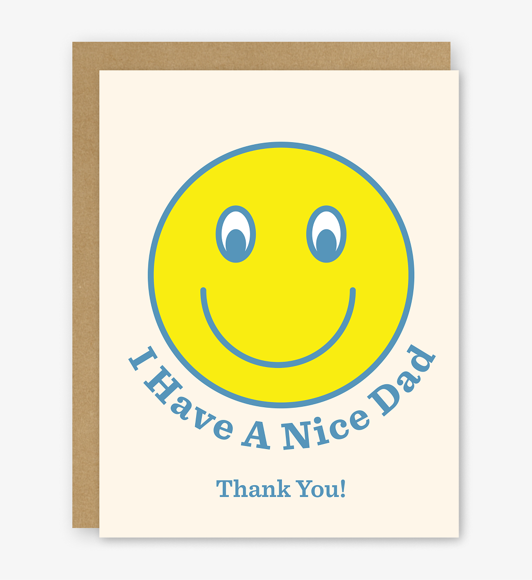 I Have a Nice Dad – Father's Day Card