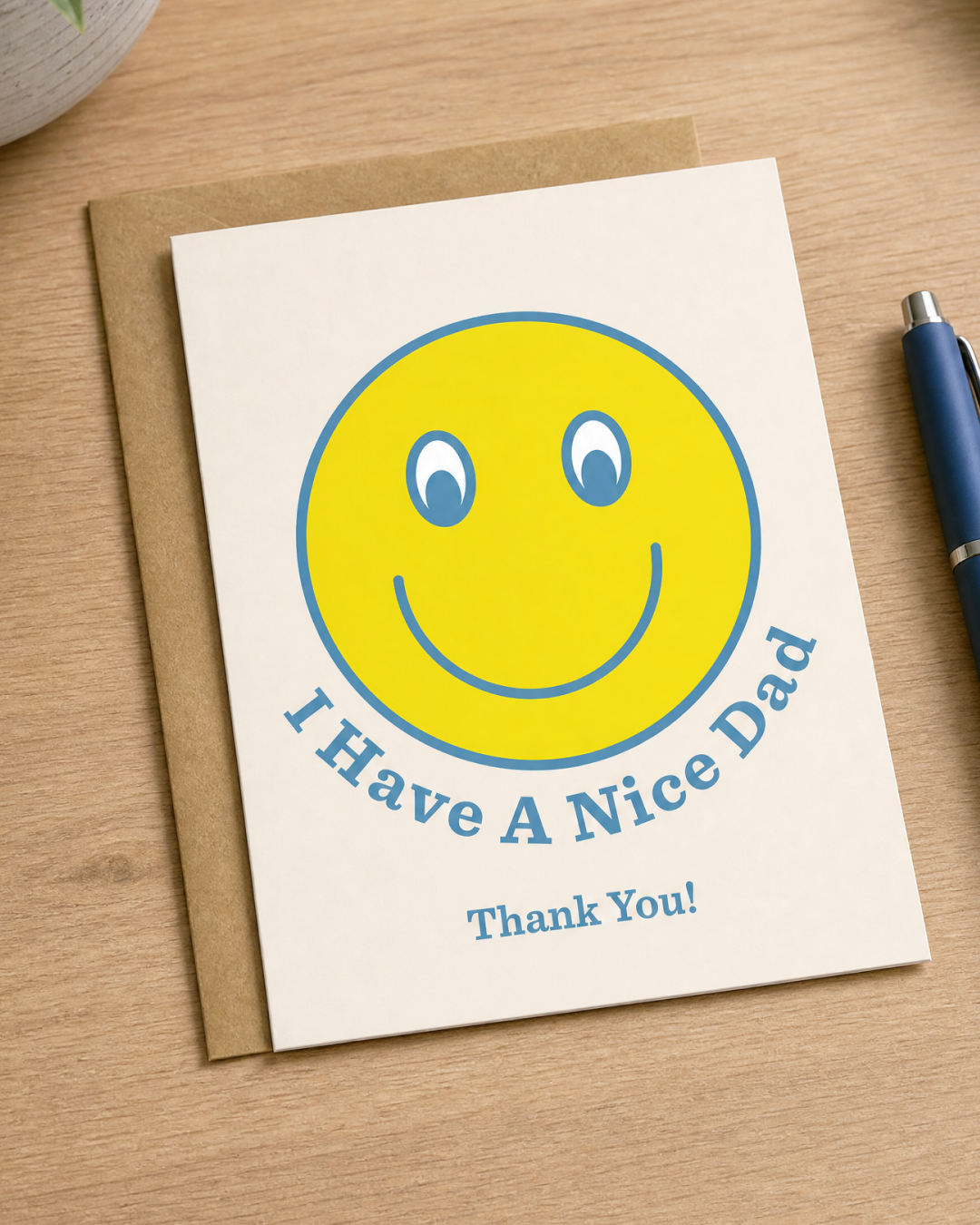 I Have a Nice Dad – Father's Day Card
