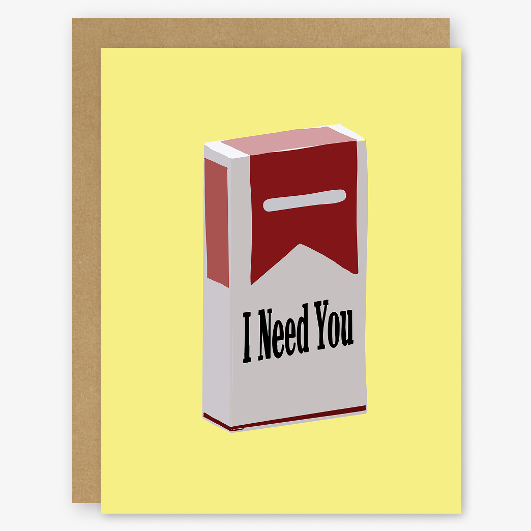 I Need You Ciggys Card