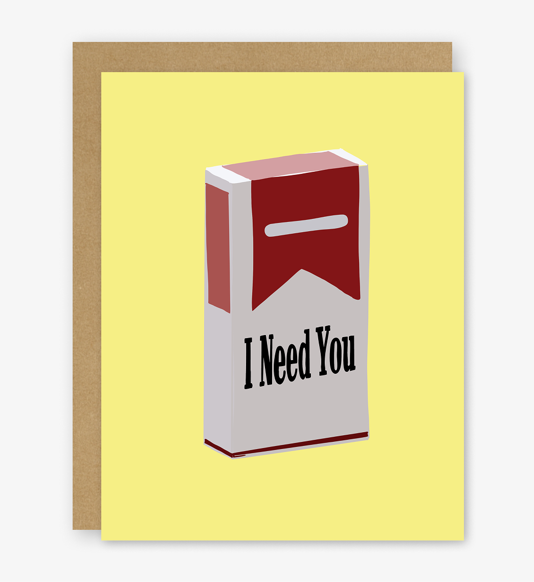 I Need You Ciggys Card