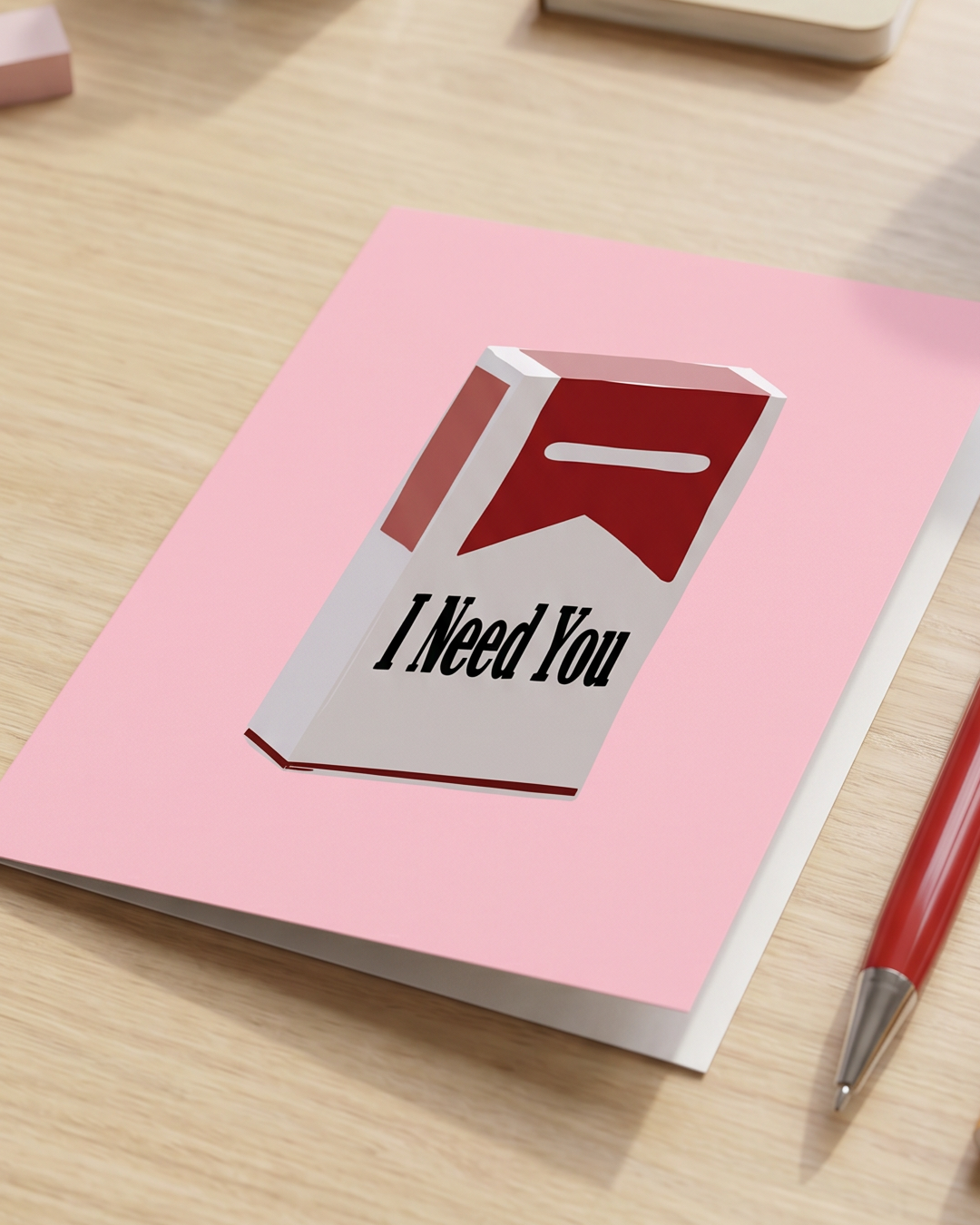 I Need You Ciggys (Pink) | Love and Romance Card