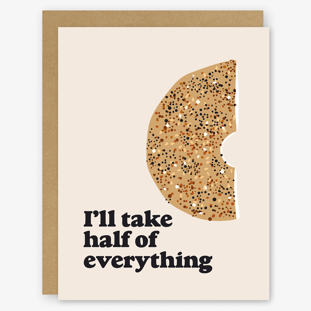 I'll Take Half Of Everything