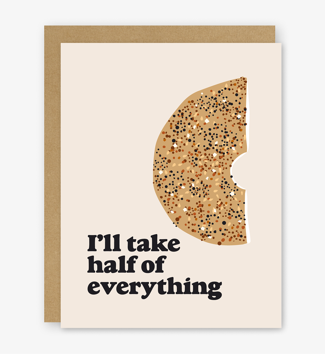 I'll Take Half Of Everything