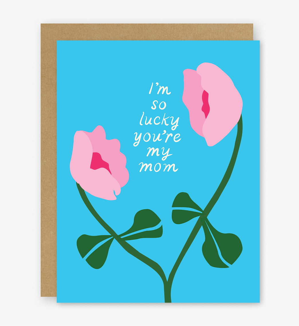 Lucky You’re My Mom Mother’s Day Card