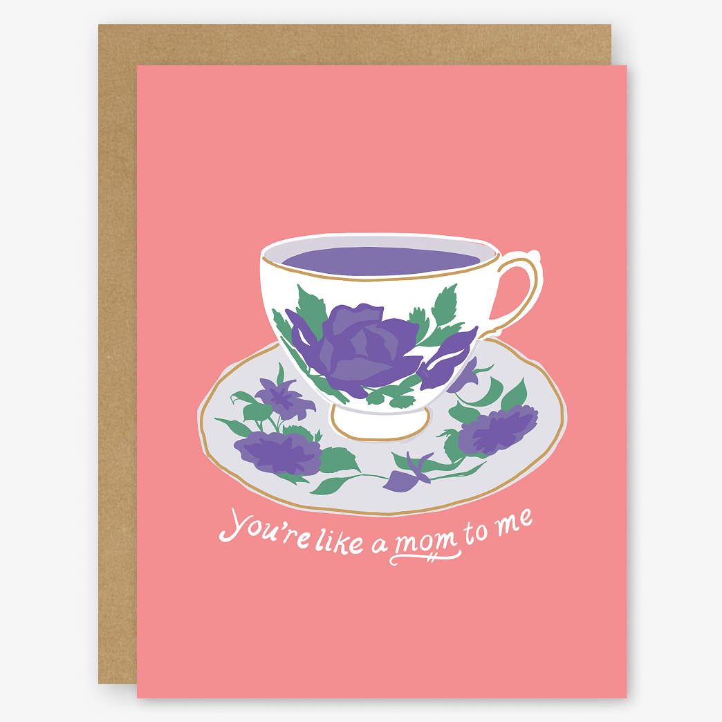 You’re Like a Mom to Me Card