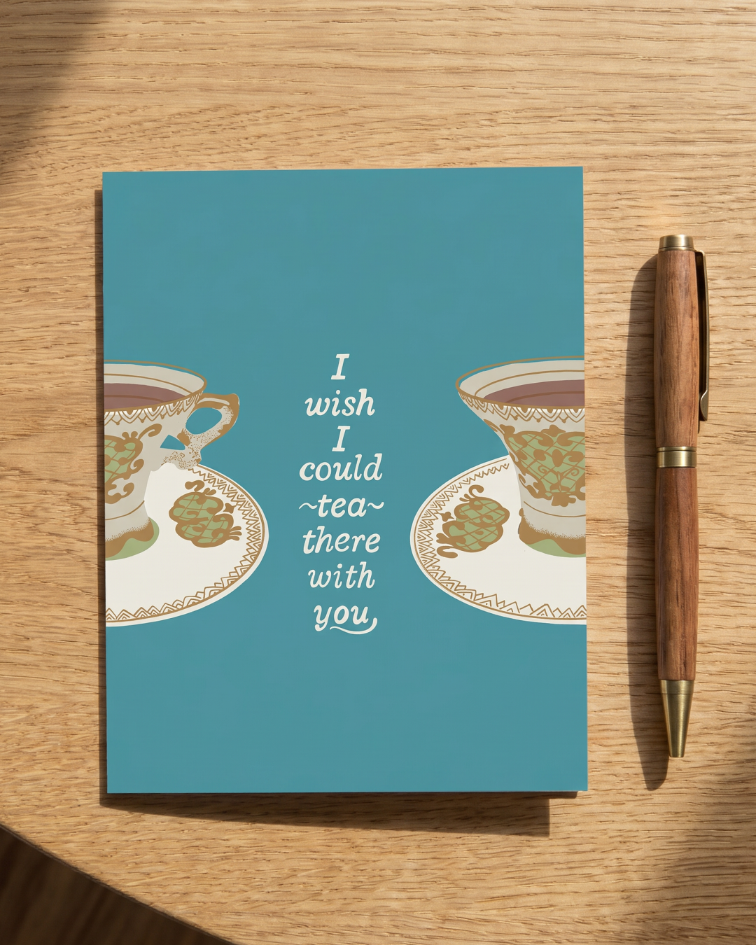 I Wish I Could Tea There With You Card
