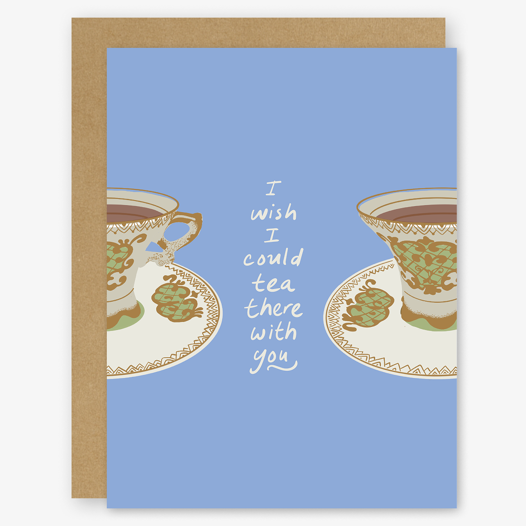 I Wish I Could Tea There With You Card