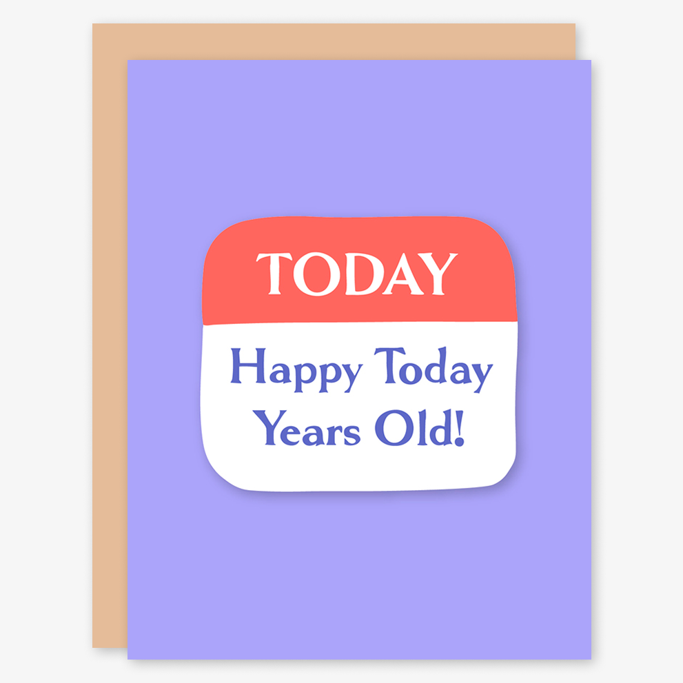 Happy Today Years Old Card