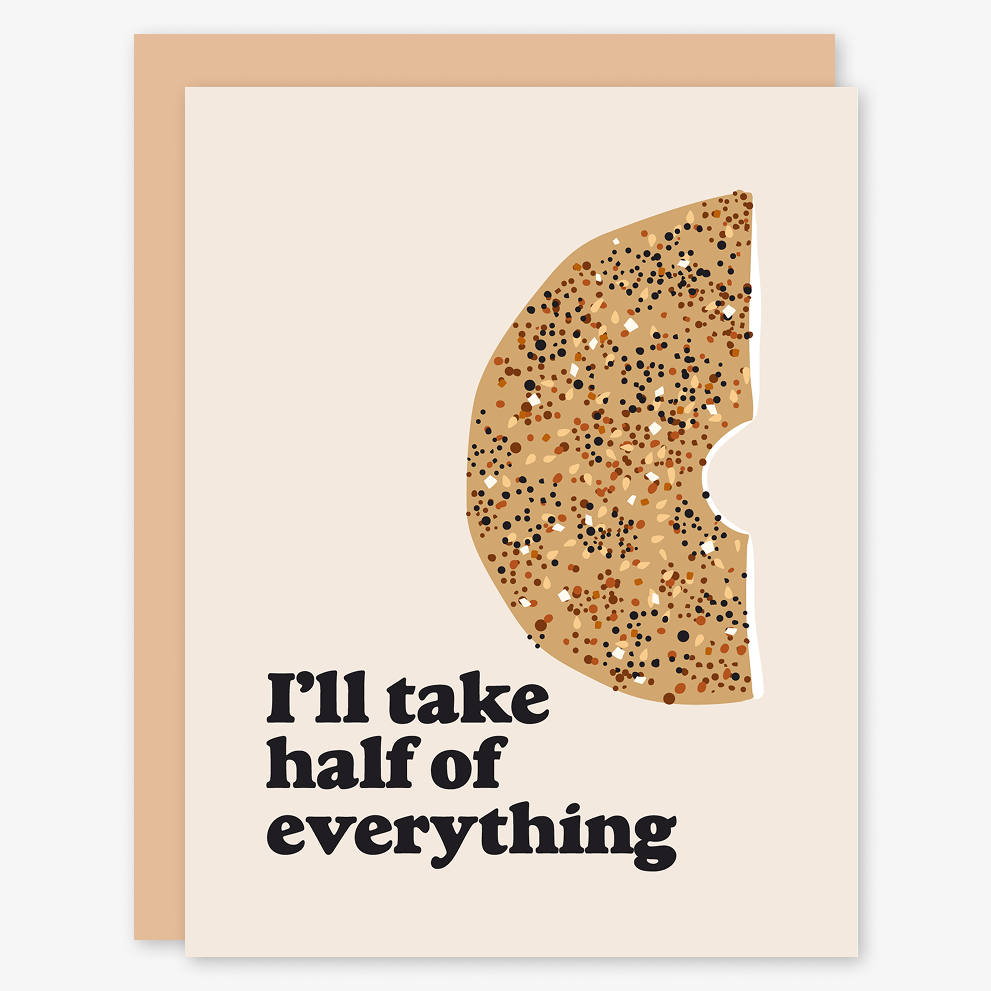 I'll Take Half Of Everything