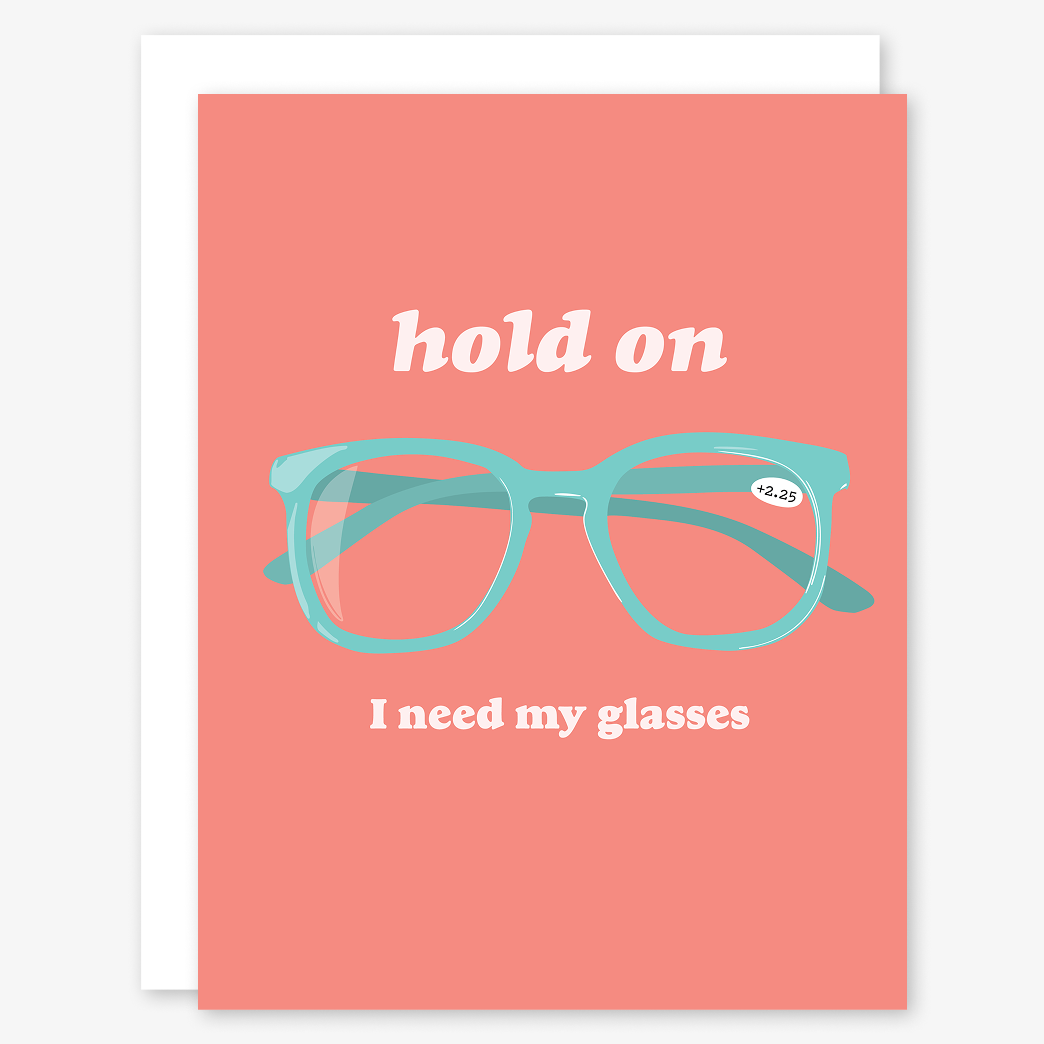 Hold On, I Need My Glasses Card