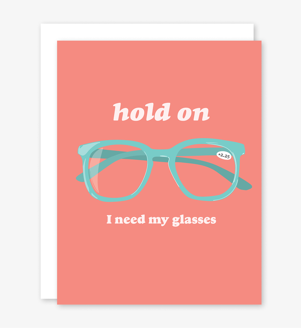 Hold On, I Need My Glasses Card